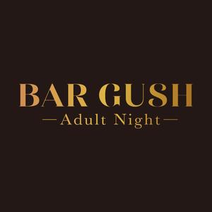 BAR GUSH -Adult Night-